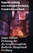 Feuer Polizei-Ordnung für die Großherzogliche Badische Hauptstadt Freiburg