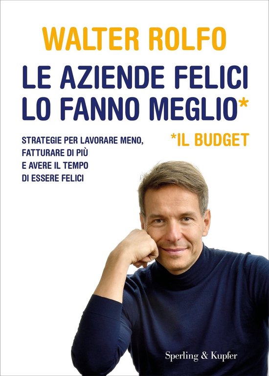 Le aziende felici lo fanno meglio* * il Budget - cover