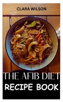 The Afib Diet Recipe Book