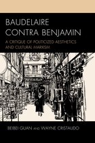 Politics, Literature, & Film- Baudelaire Contra Benjamin