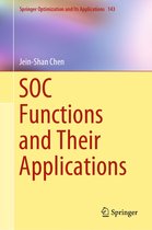 Springer Optimization and Its Applications 143 - SOC Functions and Their Applications