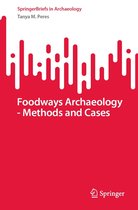 SpringerBriefs in Archaeology - Foodways Archaeology - Methods and Cases