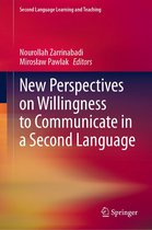 Second Language Learning and Teaching - New Perspectives on Willingness to Communicate in a Second Language