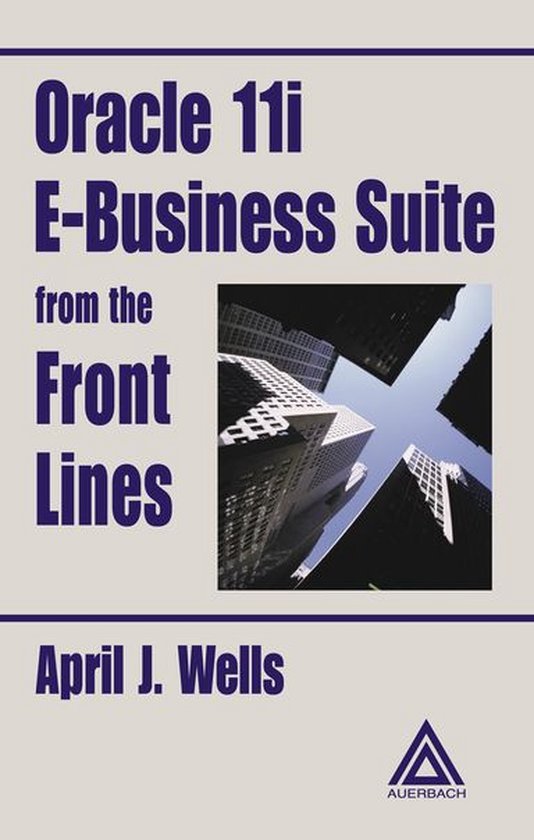 Oracle 11i E-Business Suite from the Front Lines - cover