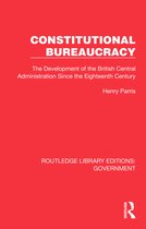 Routledge Library Editions: Government- Constitutional Bureaucracy