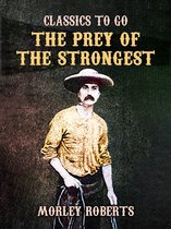 Classics To Go - The Prey of the Strongest