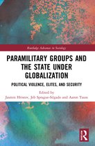 Routledge Advances in Sociology- Paramilitary Groups and the State under Globalization