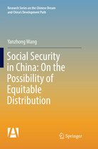 Research Series on the Chinese Dream and China’s Development Path- Social Security in China: On the Possibility of Equitable Distribution in the Middle Kingdom