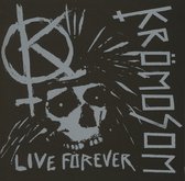 Kromoson - Live Forever (CD)