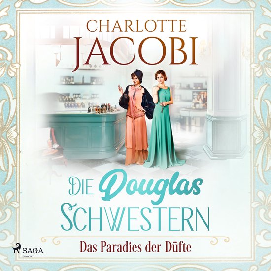 Die Douglas-Schwestern – Das Paradies der Düfte (Die Parf ... - cover