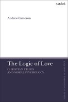 T&T Clark Enquiries in Theological Ethics -  The Logic of Love