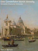 Zeitreise durch die venezianische Kunst und Kultur 3 - Eine Gondelfahrt durch Venedig