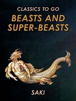 Classics To Go -  Beasts and Super-Beasts