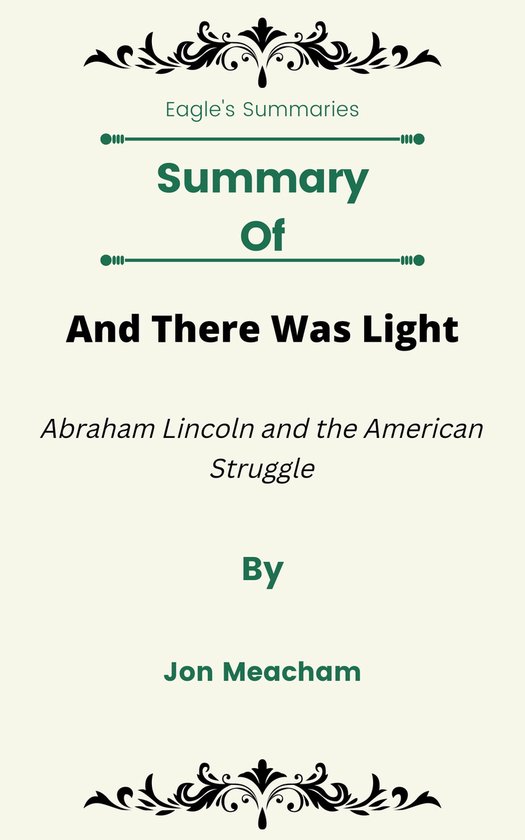 Eagle's Summaries Summary Of And There Was Light Abraham Lincoln and