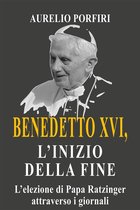 Benedetto XVI, l'inizio della fine