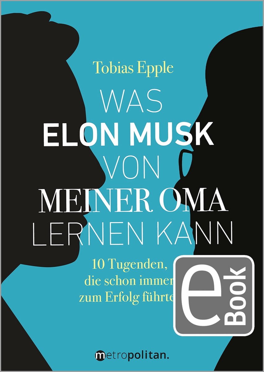 Was Elon Musk von meiner Oma lernen kann (ebook), Tobias Epple ... Was Elon Musk von meiner Oma lernen kann (ebook), Tobias Epple ...