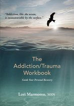 The Addiction/Trauma Workbook