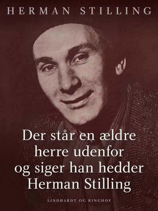 Der står en ældre herre udenfor og siger han hedder Herman Stilling ...