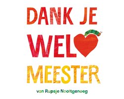 Omslag van Rupsje Nooitgenoeg - Dank je wel, meester