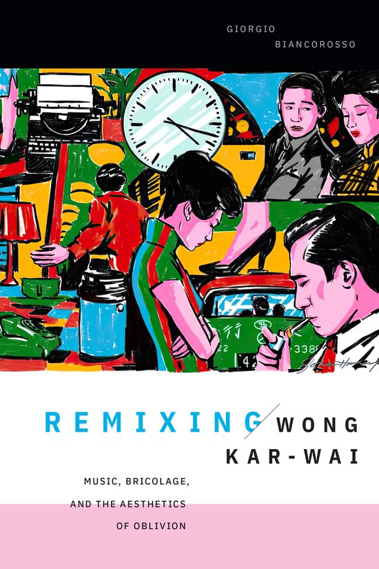 Asia-Pacific: Culture, Politics, and Society- Remixing Wong Kar-wai