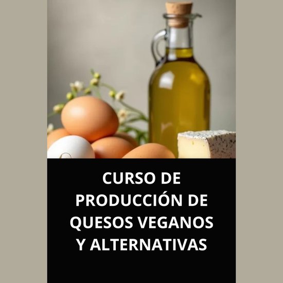 CURSO DE PRODUCCIÓN DE QUESOS VEGANOS Y ALTERNATIVAS - cover