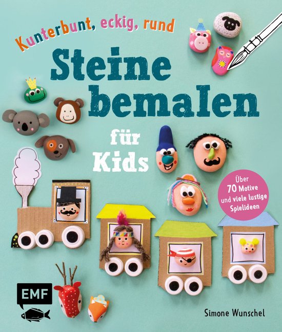 Kunterbunt, eckig, rund – Steine bemalen für Kids - cover