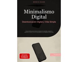 Minimalismo Digital: Desintoxicación Digital y Vida Simple
