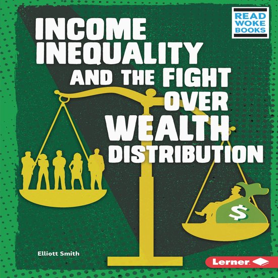 Income Inequality and the Fight over Wealth Distribution - cover