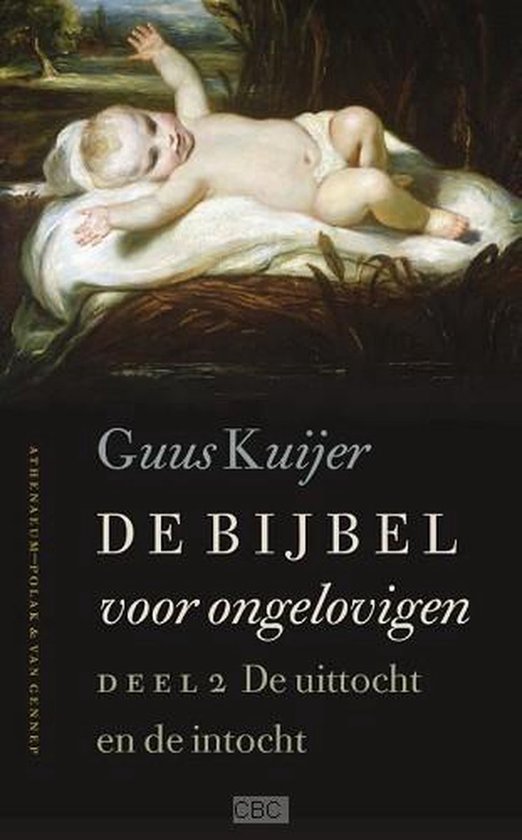 De Bijbel voor ongelovigen 2 De uittocht en de intocht, Exodus, Jozua, Rechters
