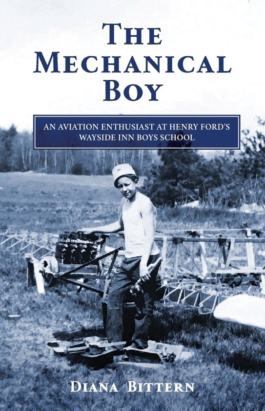 The Mechanical Boy; An Aviation Enthusiast at Henry Ford's W ... - cover