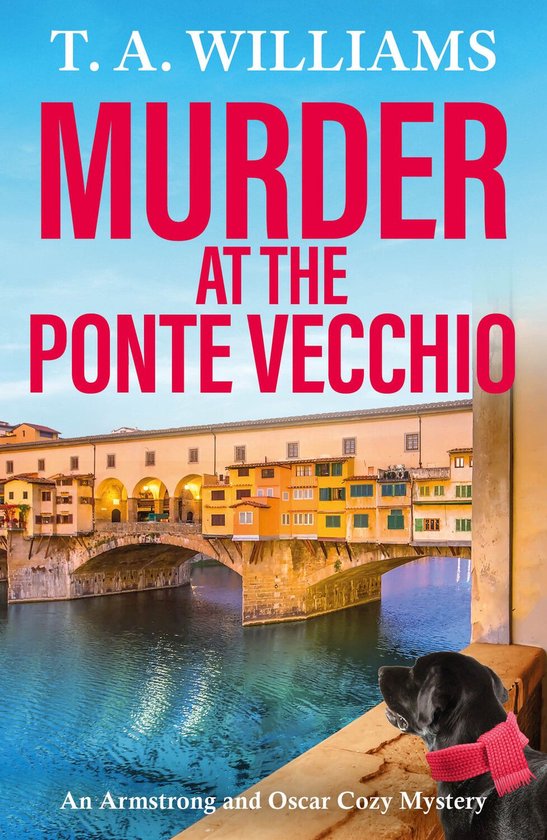 An Armstrong and Oscar Cozy Mystery 11 - Murder at the Ponte ... - cover