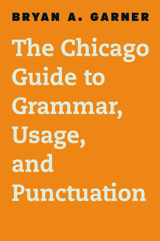 The Chicago Guide to Grammar, Usage, and Punctuation - cover