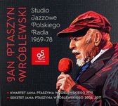 Jan Ptaszyn Wróblewski. Studio Jazzowe Polskiego Radia, Kwartet Jana Ptaszyna Wróblewskiego 1979 i Sekstet Jana Ptaszyna Wróblewskiego 2006, 2017 [5CD]