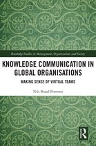 Routledge Studies in Management, Organizations and Society- Knowledge Communication in Global Organisations
