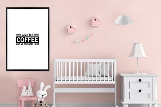 Cadre photo avec affiche - Proverbes - Donnez-moi du café et personne ne sera blessé - Citations - 80x120 cm - Cadre pour affiche