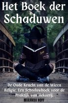 Het Boek der Schaduwen de Oude Kracht van de Wicca Religie. Een Schaduwboek voor de Praktijk van Hekserij.