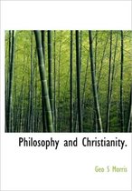 Philosophy and Christianity.