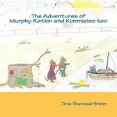 The Adventures of Murphy Ratkin and Kimmieloo Too