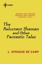 The Reluctant Shaman and Other Fantastic Tales