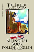 Learn Polish - Bilingual Book (Polish - English) The Life of Cleopatra