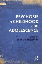 Psychosis In Childhood & Adolescence