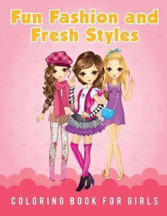 Fun Fashion and Fresh Styles Coloring Book for Girls - cover