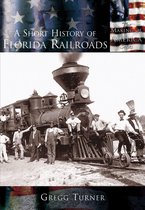Making of America - A Short History of Florida Railroads