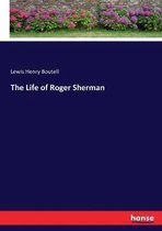The Life of Roger Sherman