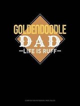 Goldendoodle Dad Life Is Ruff
