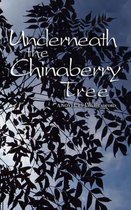 Underneath the Chinaberry Tree