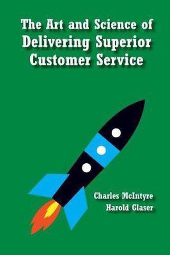 The Art and Science of Delivering Superior Customer Service - cover
