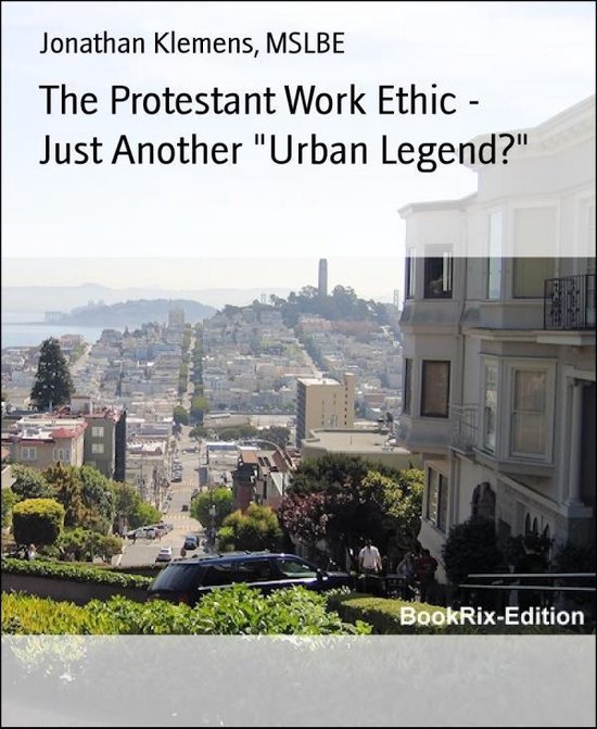Bol The Protestant Work Ethic Just Another Urban Legend