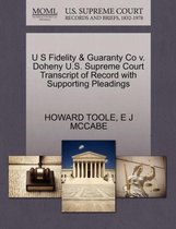 U S Fidelity & Guaranty Co V. Doheny U.S. Supreme Court Transcript of Record with Supporting Pleadings