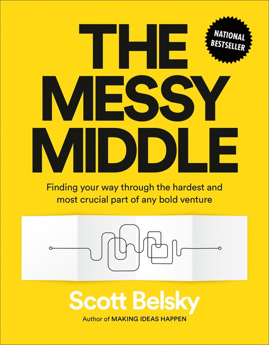 The Messy Middle Finding Your Way Through the Hardest and Mo ... - cover